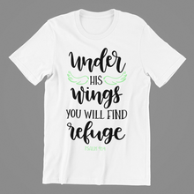 Load image into Gallery viewer, Under His wings you will find refuge Psalm 91 T-Shirtchristian, Ladies, Mens, Unisex
