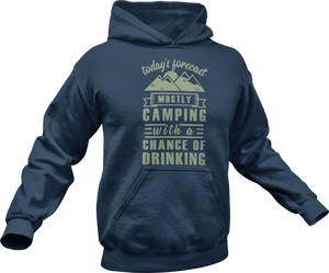 Today's forecast mostly camping with a chance of drinking Hoodie