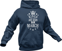 Load image into Gallery viewer, Kings are born in March Hoodie
