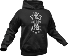 Load image into Gallery viewer, Kings are born in April Hoodie
