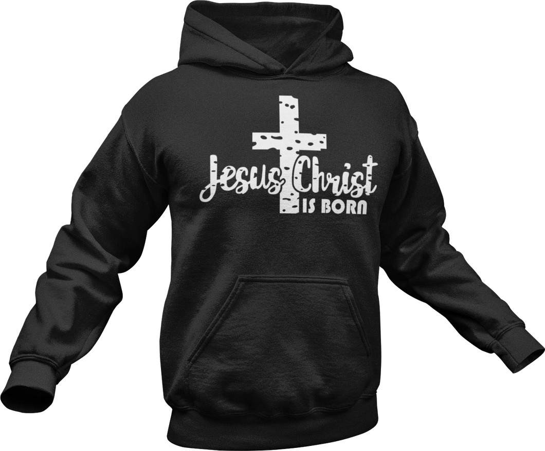 Jesus Christ is Born Hoodie