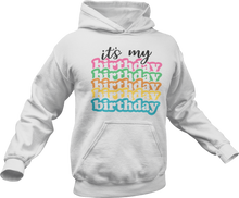 Load image into Gallery viewer, Its my Birthday Hoodie
