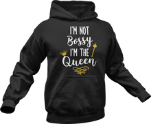 Load image into Gallery viewer, I&#39;m not bossy I&#39;m the Queen Hoodie
