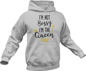 I'm not bossy I'm the Queen Hoodie
