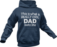 Load image into Gallery viewer, This is what a really cool Dad looks like Hoodie
