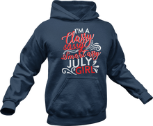 Load image into Gallery viewer, I&#39;m a classy sassy smart assy July girl Hoodie
