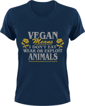 Load image into Gallery viewer, Vegan means I don&#39;t eat meat or exploit animals T-Shirtanimals, Mens, mom, Unisex, Vegan
