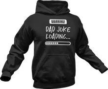 Load image into Gallery viewer, Warning dad joke loading printed on a black Hoodie
