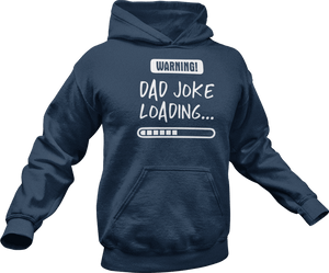 Warning dad joke loading printed on a navy Hoodie