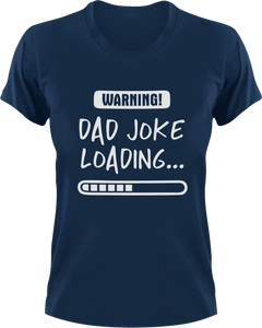 Warning Dad Joke Loading T-Shirtdad, Dad Jokes, fatherhood, Fathers day, Ladies, Mens, Unisex