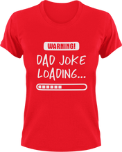 Load image into Gallery viewer, Warning Dad Joke Loading T-Shirtdad, Dad Jokes, fatherhood, Fathers day, Ladies, Mens, Unisex
