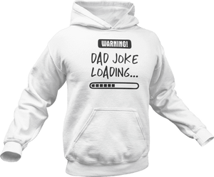 Warning dad joke loading printed on a white Hoodie
