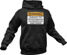 Load image into Gallery viewer, Warning subject to spontaneous outbursts of dad jokes printed on a black Hoodie
