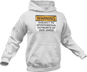 Warning subject to spontaneous outbursts of dad jokes printed on a white Hoodie