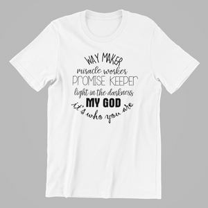 Way Maker Miracle Worker T-shirtchristian, dad, family, Ladies, Mens, Unisex