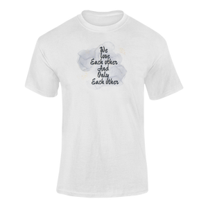 We Love Each Other And Only Each Other T-Shirtdyzynu, Ladies, Mens, Unisex