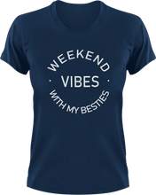Load image into Gallery viewer, Weekend Vibes With My Besties T-Shirtgirl, girls, Ladies, Mens, party, Unisex, weekend
