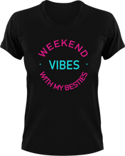 Load image into Gallery viewer, Weekend Vibes With My Besties in Pink T-Shirtgirl, girls, Ladies, Mens, party, Unisex, weekend
