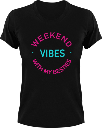 Weekend Vibes With My Besties in Pink T-Shirtgirl, girls, Ladies, Mens, party, Unisex, weekend