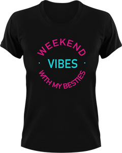 Weekend Vibes With My Besties in Pink T-Shirtgirl, girls, Ladies, Mens, party, Unisex, weekend