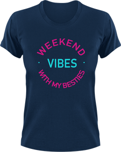 Weekend Vibes With My Besties in Pink T-Shirtgirl, girls, Ladies, Mens, party, Unisex, weekend