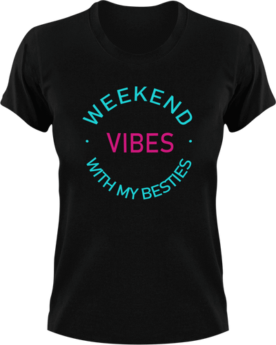 Weekend Vibes With My Besties in Blue T-Shirtgirl, girls, Ladies, Mens, party, Unisex, weekend