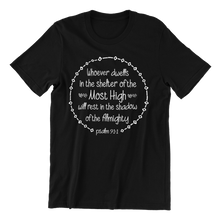Load image into Gallery viewer, Whoever dwells in the shelter of the Most High Psalm 91:1 T-shirtchristian, Ladies, Mens, Unisex
