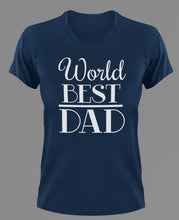 Load image into Gallery viewer, Worlds best Dad T-Shirtdad, Fathers day, funny, Ladies, Mens, Unisex
