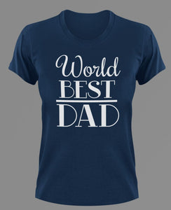 Worlds best Dad T-Shirtdad, Fathers day, funny, Ladies, Mens, Unisex