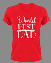 Load image into Gallery viewer, Worlds best Dad T-Shirtdad, Fathers day, funny, Ladies, Mens, Unisex
