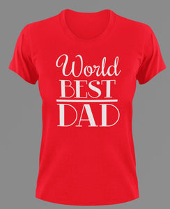 Worlds best Dad T-Shirtdad, Fathers day, funny, Ladies, Mens, Unisex