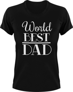 Worlds best Dad T-Shirtdad, Fathers day, funny, Ladies, Mens, Unisex