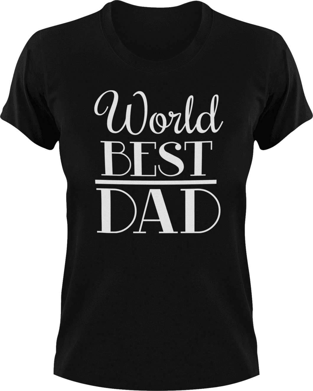 Worlds best Dad T-Shirtdad, Fathers day, funny, Ladies, Mens, Unisex