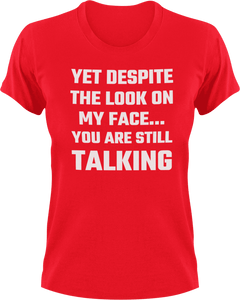 Yet despite the look on my face you are still talking T-Shirtdad, Dad Jokes, Fathers day, Mens, mom, sarcastic, Unisex