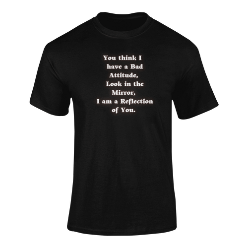 You Think I Have A Bad Attitude T-Shirtdyzynu, Ladies, Mens, Unisex