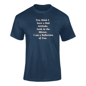 You Think I Have A Bad Attitude T-Shirtdyzynu, Ladies, Mens, Unisex