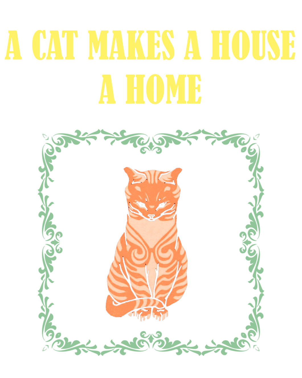 A Cat makes a house a home T-Shirtanimals, cat, Ladies, Mens, pets, Unisex
