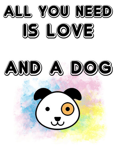 All You Need Is Love And A Dog T-ShirtAdopt, animals, cat, dog, Ladies, Mens, Unisex