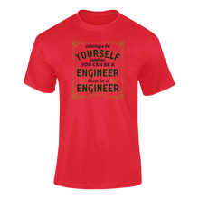 Load image into Gallery viewer, Always Be Yourself Unless You Can Be A Engineer Then Be A Engineer T-Shirtengineer, job, Ladies, Mens, occupations, Unisex
