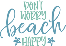 Load image into Gallery viewer, dont worry beach happy Tshirt
