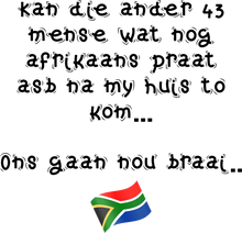 Load image into Gallery viewer, Kan die ander 43 mense wat nog Afrikaans praat asb na my huis to kom T-shirtafrica, afrikaans, Ladies, Mens, sarcasm, sarcastic, south africa, suid-afrika, Unisex
