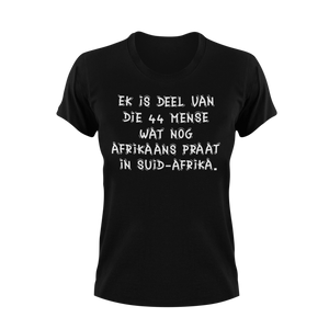 Ek is No Van Die 44 Mense Wat Nog Afrikaans Praat in Suid-Afrika T-shirtafrica, afrikaans, Ladies, Mens, sarcasm, sarcastic, south africa, suid-afrika, Unisex