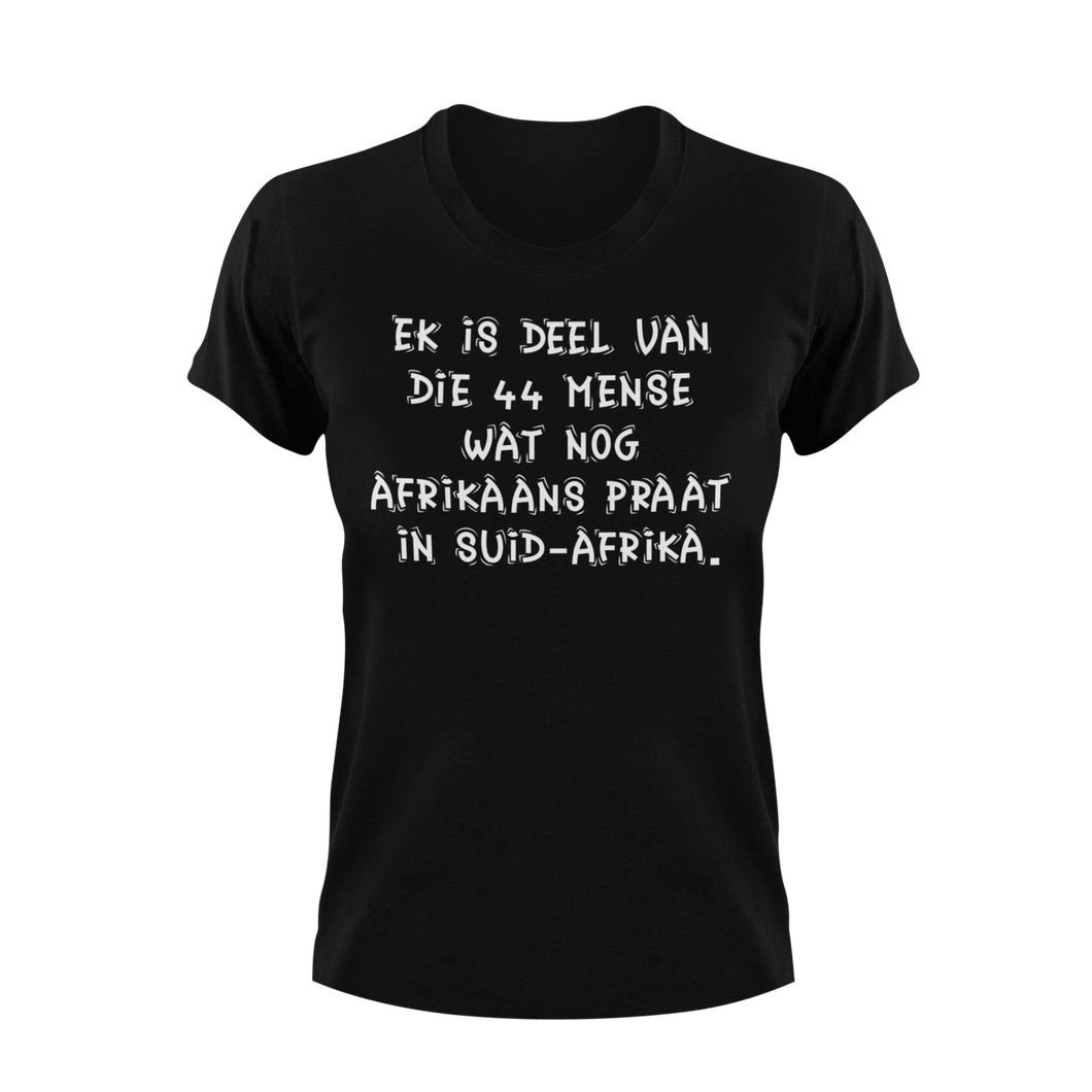 Ek is deel van die 44 mense wat nog Afrikaans praat in Suid Afrika T-shirtafrica, afrikaans, Ladies, Mens, sarcasm, sarcastic, south africa, suid-afrika, Unisex