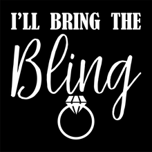 Load image into Gallery viewer, I&#39;ll Bring the Bling - Bachelorette Party T-shirtaunt, bachelorette, bachelorette party, bride, funny, girl, Ladies, mom, neice, queen, sarcastic, sister, wedding
