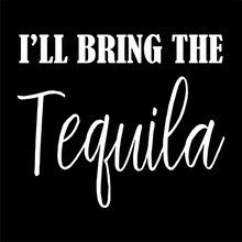Load image into Gallery viewer, I&#39;ll Bring the Tequila - Bachelorette Party T-shirtaunt, bachelorette, bachelorette party, bride, funny, girl, Ladies, mom, neice, queen, sister, Unisex, wedding, wine
