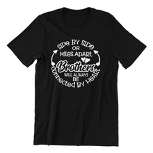 Load image into Gallery viewer, side by side or miles apart brothers T-shirtbrother, dad, funny, Mens, motivation, nephew, Unisex
