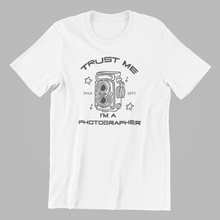 Load image into Gallery viewer, Trust me I&#39;m a Photographer Tshirt
