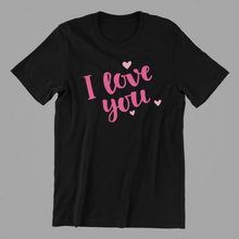 Load image into Gallery viewer, I Love You Tshirt
