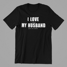 Load image into Gallery viewer, I Love it when My Husband gets me Coffee Tshirt
