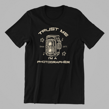 Load image into Gallery viewer, Trust me I&#39;m a Photographer Tshirt
